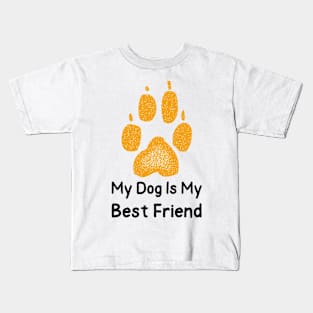 My Dog Is My Best Friend T-Shirt Kids T-Shirt